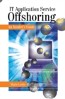 IT Application Service Offshoring : An Insider's Guide - Book