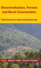 Decentralization, Forests and Rural Communities : Policy Outcomes in Southeast Asia - Book