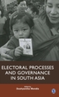 Electoral Processes and Governance in South Asia - Book