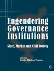 Engendering Governance Institutions : State, Market and Civil Society - Book