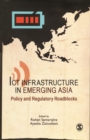 ICT Infrastructure in Emerging Asia : Policy and Regulatory Roadblocks - Book