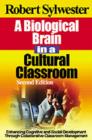 A Biological Brain in a Cultural Classroom : Enhancing Cognitive and Social Development Through Collaborative Classroom Management - Book