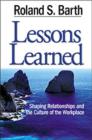 Lessons Learned : Shaping Relationships and the Culture of the Workplace - Book