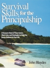 Survival Skills for the Principalship : A Treasure Chest of Time-Savers, Short-Cuts, and Strategies to Help You Keep a Balance in Your Life - Book