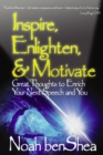 Inspire, Enlighten, & Motivate : Great Thoughts to Enrich Your Next Speech and You - Book