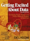 Getting Excited About Data : Combining People, Passion, and Proof to Maximize Student Achievement - Book