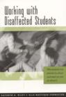 Working with Disaffected Students : Why Students Lose Interest in School and What We Can Do About it - Book