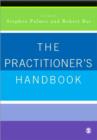 The Practitioner's Handbook : A Guide for Counsellors, Psychotherapists and Counselling Psychologists - Book