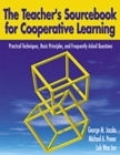 The Teacher's Sourcebook for Cooperative Learning : Practical Techniques, Basic Principles, and Frequently Asked Questions - Book