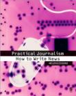 Practical Journalism : How to Write News - Book