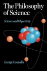 The Philosophy of Science : Science and Objectivity - Book