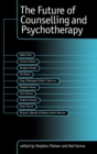 The Future of Counselling and Psychotherapy - Book