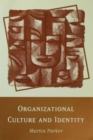 Organizational Culture and Identity : Unity and Division at Work - Book