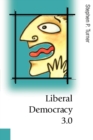 Liberal Democracy 3.0 : Civil Society in an Age of Experts - Book