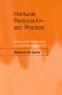 Fieldwork, Participation and Practice : Ethics and Dilemmas in Qualitative Research - Book