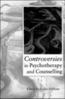 Controversies in Psychotherapy and Counselling - Book