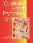 Qualitative Health Psychology : Theories and Methods - Book