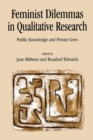 Feminist Dilemmas in Qualitative Research : Public Knowledge and Private Lives - Book