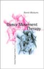 Dance Movement Therapy : A Creative Psychotherapeutic Approach - Book