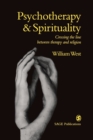 Psychotherapy & Spirituality : Crossing the Line between Therapy and Religion - Book