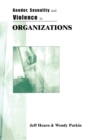 Gender, Sexuality and Violence in Organizations : The Unspoken Forces of Organization Violations - Book