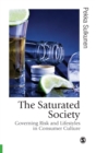 The Saturated Society : Governing Risk & Lifestyles in Consumer Culture - Book