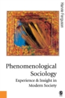 Phenomenological Sociology : Experience and Insight in Modern Society - Book