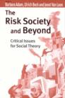 The Risk Society and Beyond : Critical Issues for Social Theory - Book