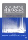 Qualitative Researching with Text, Image and Sound : A Practical Handbook for Social Research - Book