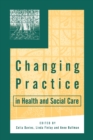 Changing Practice in Health and Social Care - Book