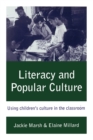 Literacy and Popular Culture : Using Children's Culture in the Classroom - Book