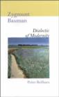 Zygmunt Bauman : Dialectic of Modernity - Book