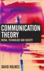 Communication Theory : Media, Technology and Society - Book