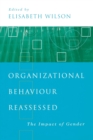 Organizational Behaviour Reassessed : The Impact of Gender - Book