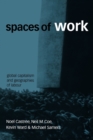 Spaces of Work : Global Capitalism and Geographies of Labour - Book