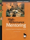 High-Performance Mentoring Participant's Notebook : A Multimedia Program for Training Mentor Teachers - Book