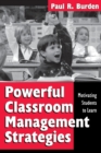Powerful Classroom Management Strategies : Motivating Students to Learn - Book