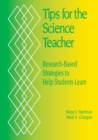Tips for the Science Teacher : Research-Based Strategies to Help Students Learn - Book