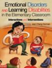 Emotional Disorders and Learning Disabilities in the Elementary Classroom : Interactions and Interventions - Book