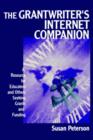 The Grantwriter's Internet Companion : A Resource for Educators and Others Seeking Grants and Funding - Book