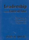 Leadership and the Force of Love : Six Keys to Motivating With Love - Book