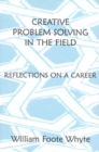 Creative Problem Solving in the Field : Reflections on a Career - Book