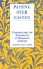 Passing Over Easter : Constructing the Boundaries of Messianic Judaism - Book