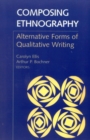 Composing Ethnography : Alternative Forms of Qualitative Writing - Book
