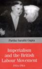 Imperialism and the British Labour Movement, 1914-1964 - Book