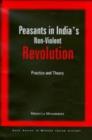 Peasants in India's Non-Violent Revolution : Practice and Theory - Book