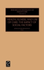 Health, Illness and Use of Care : The Impact of Social Factors - Book