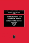 Teachers Unions and Education Policy : Retrenchment or Reform? - Book