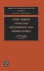 Study Abroad : Perspectives and Experiences from Business Schools - Book