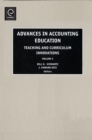 Advances in Accounting Education : Teaching and Curriculum Innovations - Book